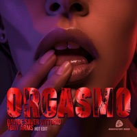 Orgasmo (Hot edit) - Single - Davide Saver Vittorio & Tony Arms