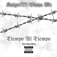 TIEMPO AL TIEMPO - Single - KAIZER777, High Galaxy Music & OLAYA MC