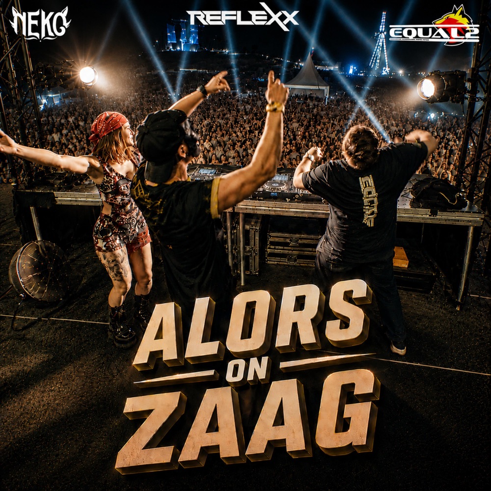 Обложка альбома «Alors On Zaag - Single» — Neko, EQUAL2 & Reflexx