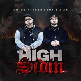 High Sidin (feat. Shadow Clement & Leilani) Lazie Locz