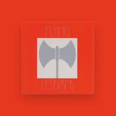 Listen to Flying Lesbians, watch music videos, read bio, see tour dates & more!