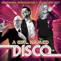 A Girl Named Disco - Single - Benjiphonik, Jessica Lynne Witty & Raymond Hayden