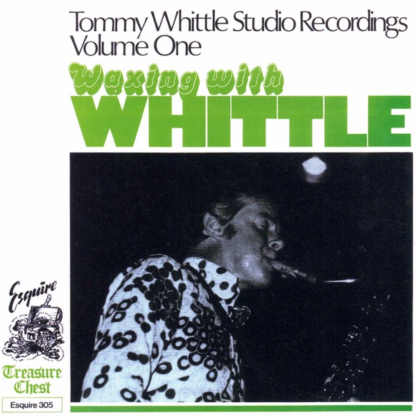 Tommy Whittle's Studio Recordings, Volume One, Waxing with Whittle (feat. Dill Jones)
