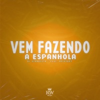 Vem Fazendo a Espanhola (feat. Kelvynx7) - Single - Dj Vigarista