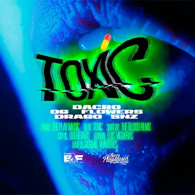 TOXIC (feat. Dacro, Drago Snz & OG Flowers) - Single