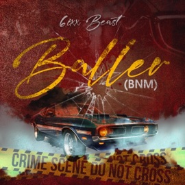 Baller (BNM) 6ixxbeast