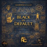 Black By Default - Single - Hashous Clay