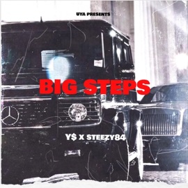 BIG STEPS steezy84 & Y$