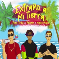 Extraño a Mi Tierra (feat. Joan Tribu & Mykie Milan) - Single - Rapiam