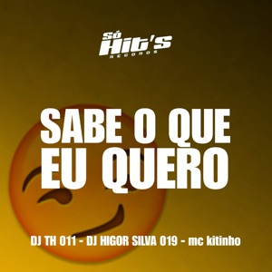 Sabe o Que Eu Quero