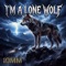 I'M A LONE WOLF - 10mm lyrics