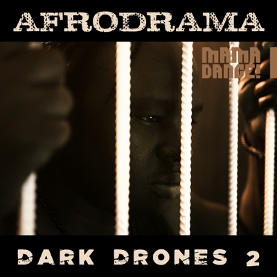 AFROdrama - Dark Drones 2