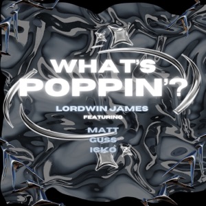 What's Poppin'? (feat. Matt, Guss & Icko)