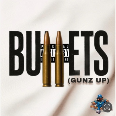BULLETS (Gunz Up) - Single