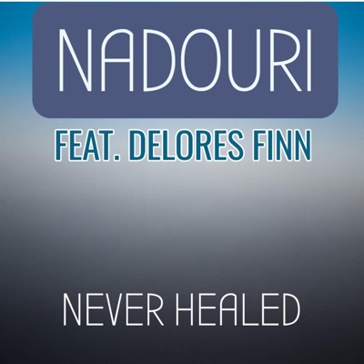 Never Healed (feat. Delores Finn) - Single