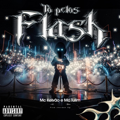 Tô Pelos Flash (feat. Jhordan OG & Mc Tulim) - Single