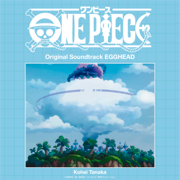 ONE PIECE Original SoundTrack EGGHEAD - Kohei Tanaka
