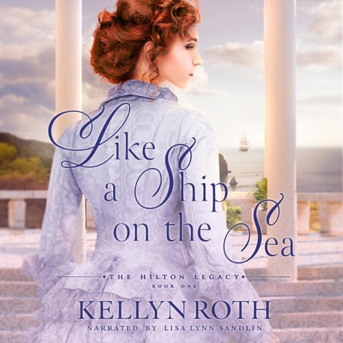 Like a Ship on the Sea: The Hilton Legacy, Book 1 (Unabridged) cover