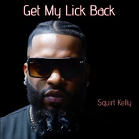 Get My Lick Back - Single - Squirt Kelly