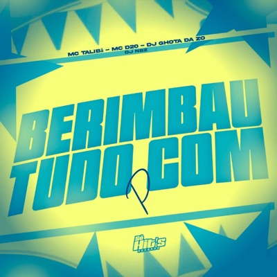 Berimbau Tudo Com P - Single