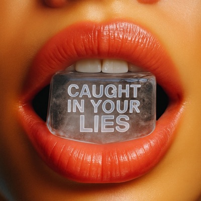 Caught in Your Lies - Single