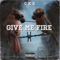 GIVE ME FIRE - Single - ckr oficial