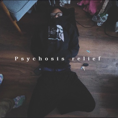 Psychosis Relief - EP