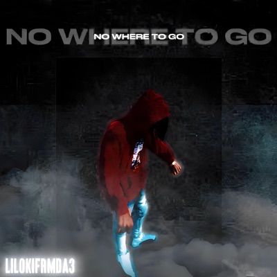 No Where To Go (Prod By:1427 Treskii) - Single