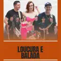 LOUCURA E BALADA