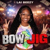 Bow Jig - Single - Lai Beezy