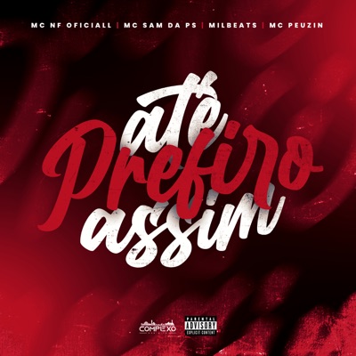 Ate Prefiro Assim (feat. Mc Peuzin) - Single