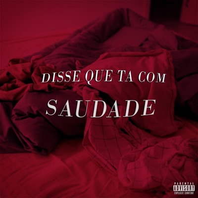Disse Que Ta Com Saudade (feat. MC GG, FocoCash & MC GS) - Single