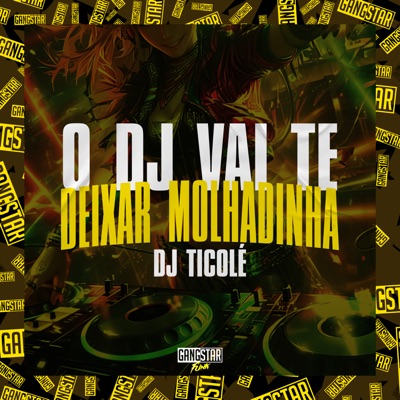 O Dj Vai Te Deixar Molhadinha - Single