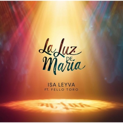 La luz de María (feat. Fello Toro) - Single