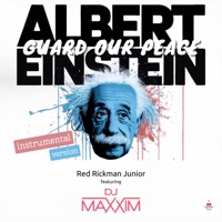 Albert Einstein Guard our Peace (feat. DJ Maxxim) [Instrumental Version] - Single - Red Rickman Junior