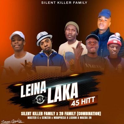 LEINA LAKA 45 HIT (feat. Master C x Small Manpresa x Small Lisbon & 28 Family) - Single