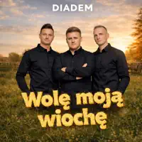 Wolę Moją Wiochę — Diadem