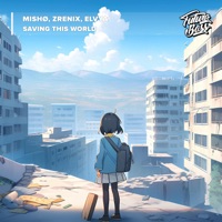Saving This World - Single - mISHØ, ZreniX & Elvya