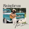 Playing for You