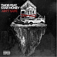 Ain't Safe (feat. Star Money) - Single - Tmob