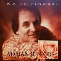 No Te Rindas — ADRIÁN JUNIORS