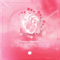 Out My Love - Single - Carol Seubert