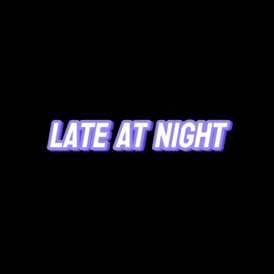 Late at night (freestyle) - Single