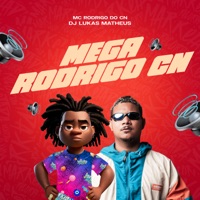Mega Rodrigo Cn - Single - DJ Lukas Matheus & Mc Rodrigo do Cn