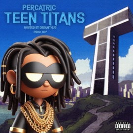 Teen Titans (feat. Percatric & D0*) DREAMTHUG