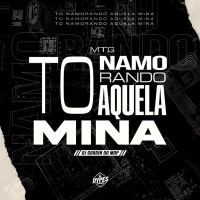 MTG TO NAMORANDO AQUELA MINA - Single