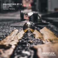 Magnified Pt. 3 - Single - Nichols, Audioglider & Xander Perera