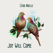 Joy Will Come - EP - Cass Noelle
