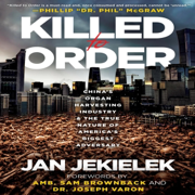 Killed to Order: China's Organ Harvesting Industry and the True Nature of America's Biggest Adversary (Unabridged)