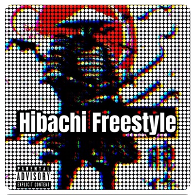 Hibachi Freestyle (feat. Jay The Anomaly) - Single